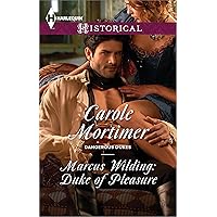 Marcus Wilding: Duke of Pleasure: A Regency Historical Romance (Dangerous Dukes Book 1) Marcus Wilding: Duke of Pleasure: A Regency Historical Romance (Dangerous Dukes Book 1) Kindle