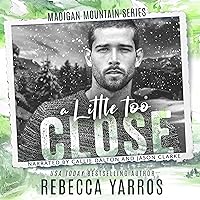 A Little Too Close: Madigan Mountain A Little Too Close: Madigan Mountain Audible Audiobook Kindle Paperback