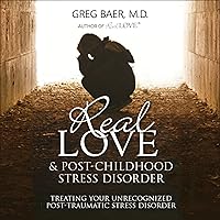 Real Love and Post-Childhood Stress Disorder: Treating Your Unrecognized Post-Traumatic Stress Disorder Real Love and Post-Childhood Stress Disorder: Treating Your Unrecognized Post-Traumatic Stress Disorder Audible Audiobook Paperback Kindle
