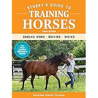 Storey's Guide to Training Horses, 3rd Edition: Ground Work, Driving, Riding Storey's Guide to Training Horses, 3rd Edition: Ground Work, Driving, Riding Paperback Kindle Hardcover