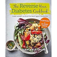 The Reverse Your Diabetes Cookbook: Lose weight and eat to beat type 2 diabetes The Reverse Your Diabetes Cookbook: Lose weight and eat to beat type 2 diabetes Hardcover Kindle