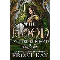 The Hood (The Twisted Kingdoms Book 5) The Hood (The Twisted Kingdoms Book 5) Kindle Paperback Hardcover
