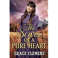 The Scars of a Pure Heart: An Inspirational Historical Romance Book The Scars of a Pure Heart: An Inspirational Historical Romance Book Kindle