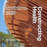 Constructing Health: How the Built Environment Enhances Your Mind's Health