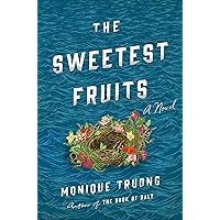 The Sweetest Fruits: A Novel The Sweetest Fruits: A Novel Hardcover Kindle Audible Audiobook Paperback