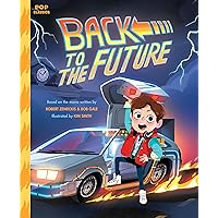 Back to the Future: The Classic Illustrated Storybook (Pop Classics) Back to the Future: The Classic Illustrated Storybook (Pop Classics) Hardcover Kindle Paperback