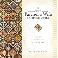 The Farmer's Wife Sampler Quilt: Letters from 1920s Farm Wives and the 111 Blocks They Inspired The Farmer's Wife Sampler Quilt: Letters from 1920s Farm Wives and the 111 Blocks They Inspired Paperback
