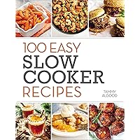 100 Easy Slow Cooker Recipes 100 Easy Slow Cooker Recipes Kindle Paperback
