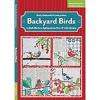 Backyard Birds: 12 Quilt Blocks to Appliqué from Piece O’ Cake Designs Backyard Birds: 12 Quilt Blocks to Appliqué from Piece O’ Cake Designs Paperback Kindle