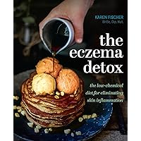 Eczema Detox: The low-chemical diet for eliminating skin inflammation Eczema Detox: The low-chemical diet for eliminating skin inflammation Hardcover Kindle Spiral-bound