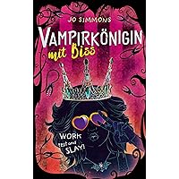 Vampirkönigin mit Biss. Work, rest and slay!: Romantisch und urkomisch - ab 12 Jahren (Vampire Queen 2) (German Edition) Vampirkönigin mit Biss. Work, rest and slay!: Romantisch und urkomisch - ab 12 Jahren (Vampire Queen 2) (German Edition) Kindle