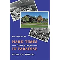 Hard Times in Paradise: Coos Bay, Oregon Hard Times in Paradise: Coos Bay, Oregon Kindle Paperback