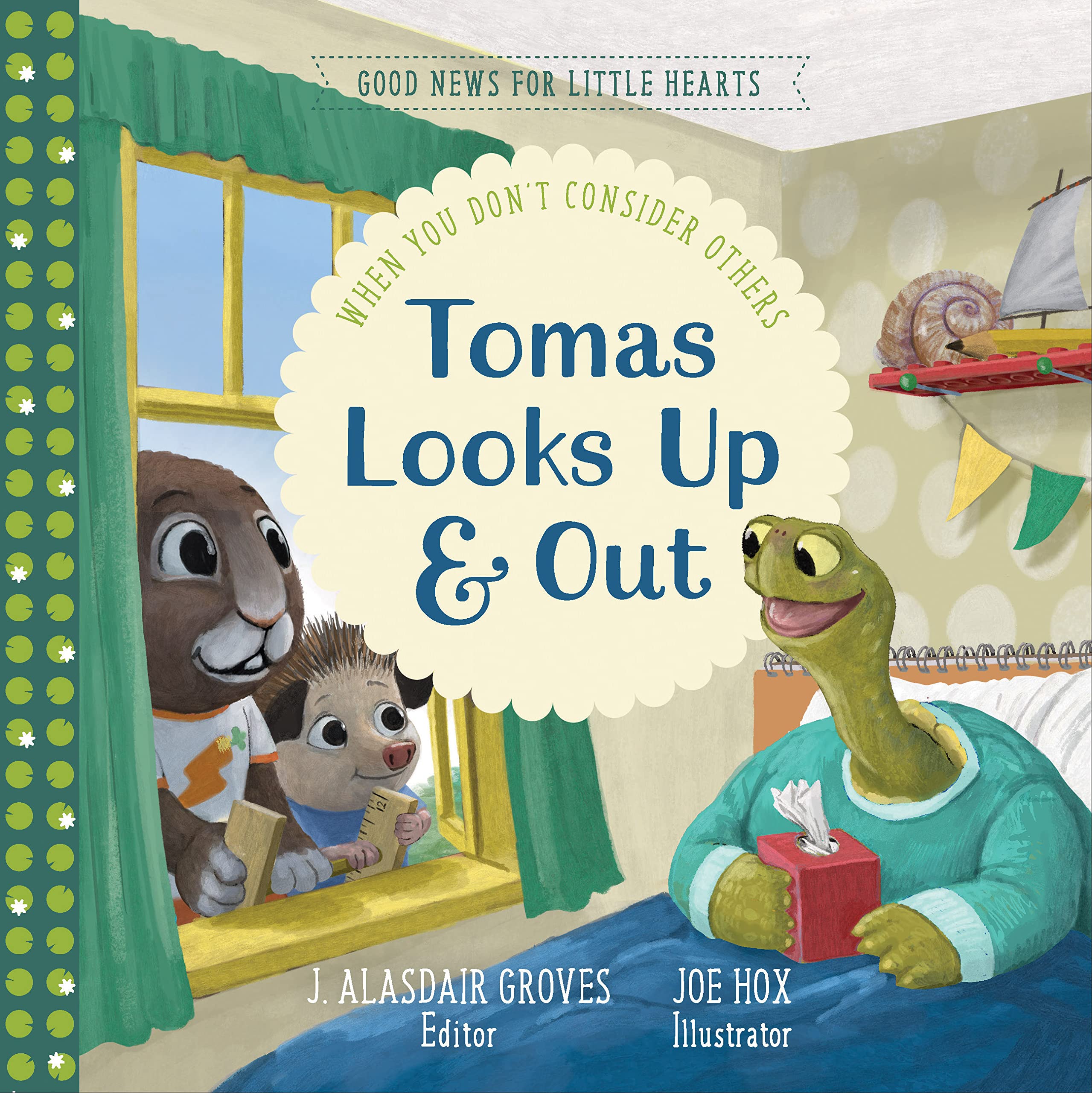 Tomas Looks Up and Out: When You Don't Consider Others (Good News for Little Hearts)