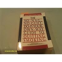 No-Nag, No-Guilt, Do-It-Your-Own-Way Guide to Quitting Smoking No-Nag, No-Guilt, Do-It-Your-Own-Way Guide to Quitting Smoking Paperback Mass Market Paperback
