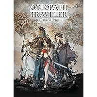 Octopath Traveler: The Complete Guide Octopath Traveler: The Complete Guide Hardcover Kindle