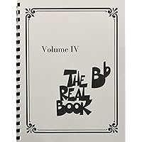 The Real Book - Volume 4 (B Flat Edition) (The B Flat Real Book) The Real Book - Volume 4 (B Flat Edition) (The B Flat Real Book) Paperback