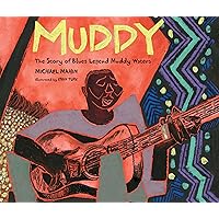 Muddy: The Story of Blues Legend Muddy Waters Muddy: The Story of Blues Legend Muddy Waters Hardcover Kindle Audible Audiobook Audio CD