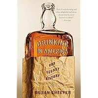 Drinking in America: Our Secret History Drinking in America: Our Secret History Audible Audiobook Hardcover Kindle Paperback Audio CD