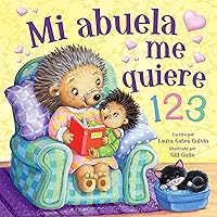 Mi Abuela Me Quiere 123 (Tender Moments) (Spanish Edition) Mi Abuela Me Quiere 123 (Tender Moments) (Spanish Edition) Board book