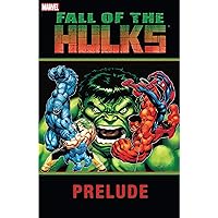 Hulk: Fall Of The Hulks Prelude Hulk: Fall Of The Hulks Prelude Kindle Paperback
