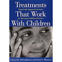 Treatments That Work With Children: Empirically Supported Strategies for Managing Childhood Problems Treatments That Work With Children: Empirically Supported Strategies for Managing Childhood Problems Hardcover Kindle