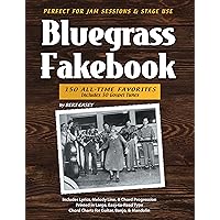 Bluegrass Fakebook 150 All Time Favorites Includes 50 Gospel Tunes for Guitar Banjo & Mandolin Bluegrass Fakebook 150 All Time Favorites Includes 50 Gospel Tunes for Guitar Banjo & Mandolin Kindle Paperback