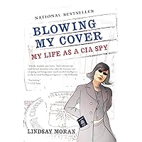 Blowing My Cover: My Life as a CIA Spy Blowing My Cover: My Life as a CIA Spy Kindle Paperback Audible Audiobook Hardcover Audio CD