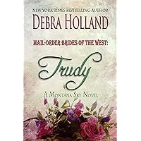 Mail-Order Brides of the West: Trudy: A Montana Sky Series Novel (Mail-Order Brides of the West Series Book 1) Mail-Order Brides of the West: Trudy: A Montana Sky Series Novel (Mail-Order Brides of the West Series Book 1) Kindle Audible Audiobook Paperback