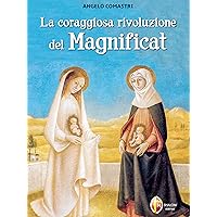 La coraggiosa rivoluzione del Magnificat (Italian Edition) La coraggiosa rivoluzione del Magnificat (Italian Edition) Kindle Paperback