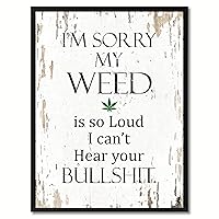 Spot Color Art I'm Sorry My Weed is So Loud I Can't Hear Your BS Framed Canvas Art, 7