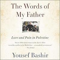 The Words of My Father: Love and Pain in Palestine The Words of My Father: Love and Pain in Palestine Audible Audiobook Paperback Kindle Hardcover Audio CD