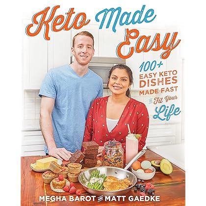Keto Made Easy: 100+ Easy Keto Dishes Made Fast to Fit Your Life