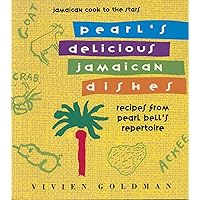 Pearl's Delicious Jamaican Dishes: Recipes from Pearl Bell's Repertoire Pearl's Delicious Jamaican Dishes: Recipes from Pearl Bell's Repertoire Paperback