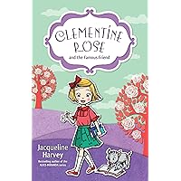 Clementine Rose and the Famous Friend 7 Clementine Rose and the Famous Friend 7 Kindle Paperback