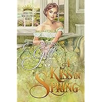 A Kiss in Spring (Kiss the Wallflower Book 3)