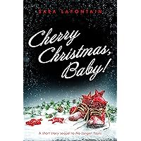 Cherry Christmas, Baby!: A Short Story Sequel to No Longer Yours (Whispering Pines Island) Cherry Christmas, Baby!: A Short Story Sequel to No Longer Yours (Whispering Pines Island) Kindle