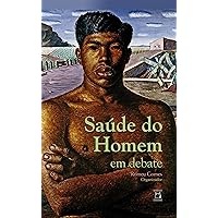 Saúde do homem em debate (Portuguese Edition) Saúde do homem em debate (Portuguese Edition) Kindle Paperback