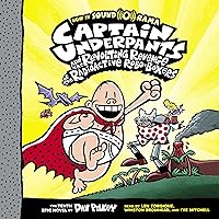 Captain Underpants and the Revolting Revenge of the Radioactive Robo-Boxers: Captain Underpants, Book 10 Captain Underpants and the Revolting Revenge of the Radioactive Robo-Boxers: Captain Underpants, Book 10 Hardcover Audible Audiobook Kindle Paperback Audio CD