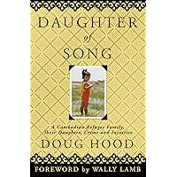 Daughter of Song: A Cambodian Refugee Family, Their Daughter, Crime and Injustice Daughter of Song: A Cambodian Refugee Family, Their Daughter, Crime and Injustice Kindle Paperback Audible Audiobook Hardcover
