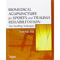 Biomedical Acupuncture for Sports and Trauma Rehabilitation: Dry Needling Techniques Biomedical Acupuncture for Sports and Trauma Rehabilitation: Dry Needling Techniques Hardcover Kindle