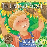 The Sunflower Parable: Special 10th Anniversary Edition (Parable Series) The Sunflower Parable: Special 10th Anniversary Edition (Parable Series) Hardcover Kindle Board book