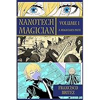 Nanotech Magician: A magician's path (Nanotech Magician Series Book 1) Nanotech Magician: A magician's path (Nanotech Magician Series Book 1) Kindle Paperback