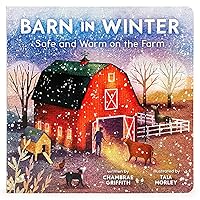 Barn in Winter: Safe and Warm on the Farm - A Beautiful Story of Togetherness, Safety and Love (Barn Seasonal Series) Barn in Winter: Safe and Warm on the Farm - A Beautiful Story of Togetherness, Safety and Love (Barn Seasonal Series) Board book