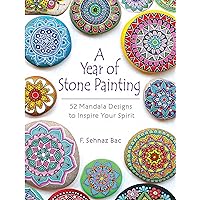 A Year of Stone Painting: 52 Mandala Designs to Inspire Your Spirit (Dover Crafts: Painting)