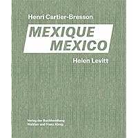 Henri Cartier-Bresson, Helen Levitt: Mexico / Mexique (English and French Edition)