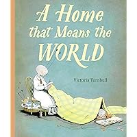 A Home That Means the World A Home That Means the World Kindle Hardcover