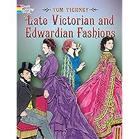Late Victorian and Edwardian Fashions Coloring Book (Dover Fashion Coloring Book)