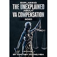 Explaining the Unexplained About VA Compensation 2020: Volume II Explaining the Unexplained About VA Compensation 2020: Volume II Kindle Paperback