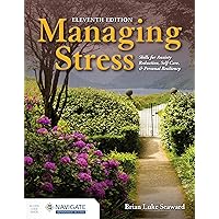 Managing Stress: Skills for Anxiety Reduction, Self-Care, and Personal Resiliency Managing Stress: Skills for Anxiety Reduction, Self-Care, and Personal Resiliency Paperback Kindle