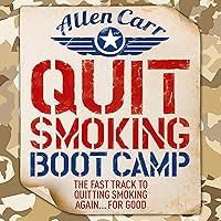 Quit Smoking Boot Camp: The Fast-Track to Quitting Smoking Again for Good Quit Smoking Boot Camp: The Fast-Track to Quitting Smoking Again for Good Audible Audiobook Paperback Kindle Audio CD
